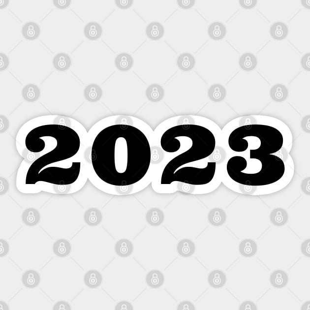 2023. Simple Typography Black 2023 design. Sticker by That Cheeky Tee